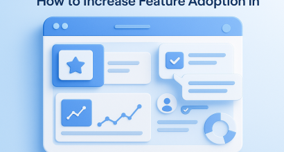 How to Increase Feature Adoption in SaaS Proven Strategies That Drive User