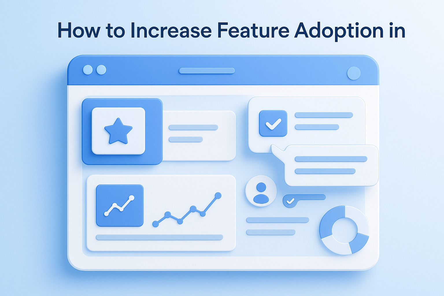 How to Increase Feature Adoption in SaaS Proven Strategies That Drive User
