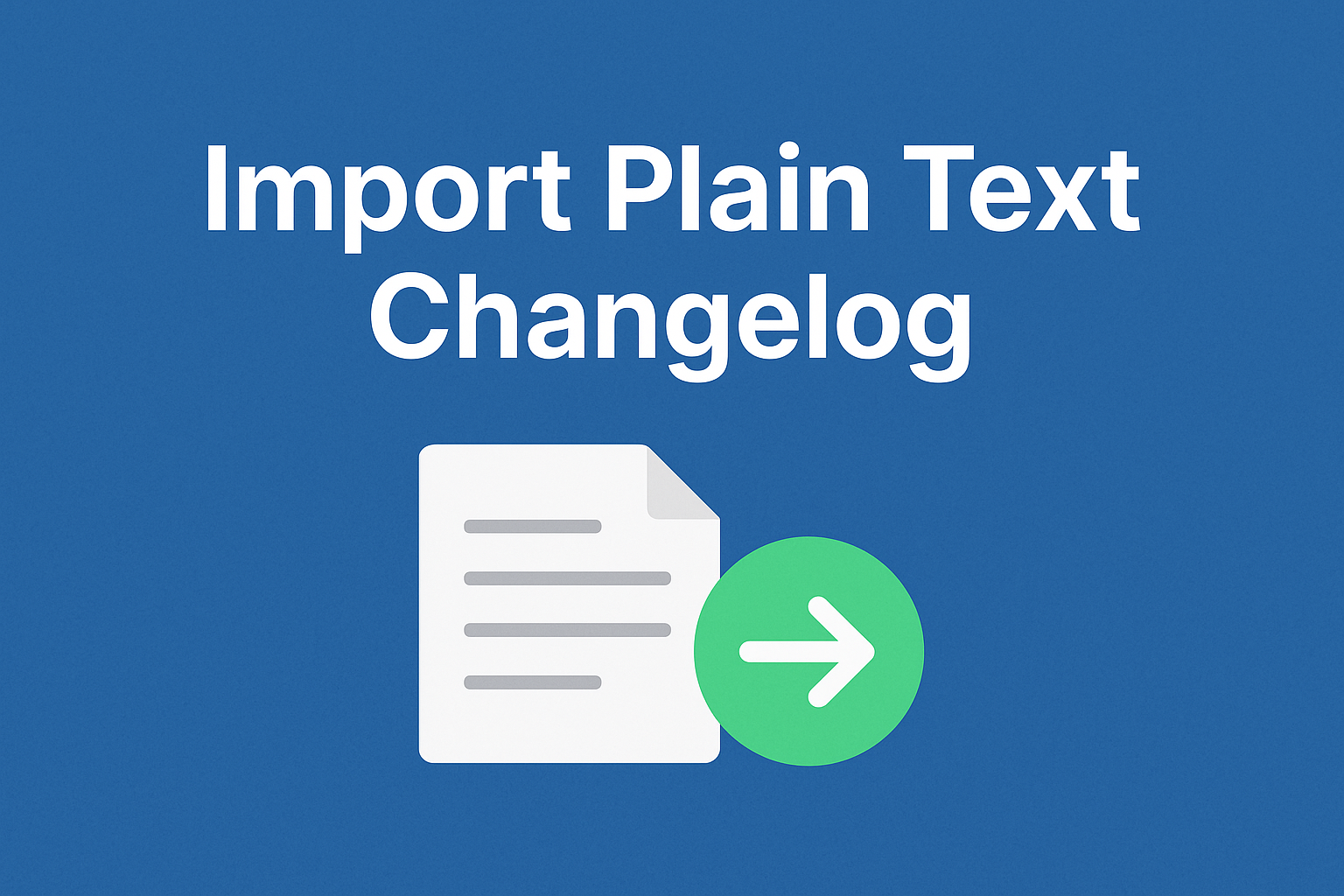 Import Plain Text Changelog A Complete SEO-Friendly Guide