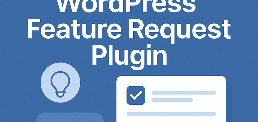 WordPress Feature Request Plugin Best Options Benefits and How to Choose One