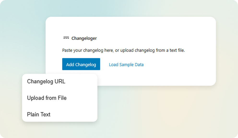 WordPress plugin changelog page: Changeloger block with Changelog URL, Upload from File and Plain Text options